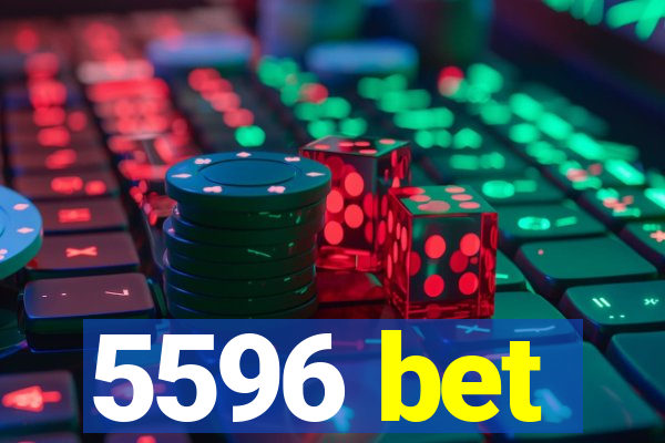 5596 bet